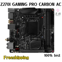 For MSI Z270I GAMING PRO CARBON AC Motherboard 32GB M.2 HDMI LGA 1151 DDR4 Mini-ITX Z270 Mainboard 100% Tested Fully Work