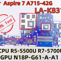 GH5VZ LA-K831P For Acer Aspire 7 A715-42G Laptop Motherboard with R5-5500U R7-5700U CPU GPU N18P-G61-A-A1 DDR4 100% Fully Tested