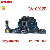 LA-C912P i7-6700CPU GTX970M/3G Mainboard For DELL 15 R2 17 R3 Laptop motherboard CN 0DVV6W 100% Tested