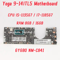 GYGB0 NM-C841 For Lenovo Ideapad Yoga 9-14ITL5 Laptop Motherboard CPU:I5-1135G7 I7-1185G7 RAM:8GB/16GB DDR4 100% Tested Fully OK