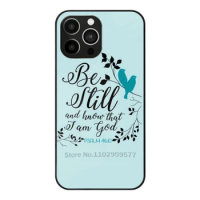 Be Still And Know That Am God Glass Phone Case For Iphone 15 14 11 12 13 Pro Xr X 7 8 Xs Max 6S 5S Plus Cover Bible Verses