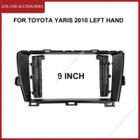 9 Inch Video Fascia For TOYOTA YARIS 2010 Radio Car Android MP5 Player Left Hand Casing Frame 2Din Head Unit Stereo Dash Cover