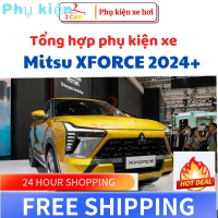 【COD】 Tổng hợp phụ kiện cho xe Mitsubishi XForce đời 2024 - 2025 mới nhất, đầy đủ nhất