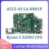 EH5LP LA-H801P With Ryzen 3 3200U CPU Mainboard For Acer Aspire A515-43G A515-43 Laptop Motherboard 100%Full Tested Working Well