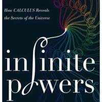 Infinite Powers: How Calculus Reveals the Secrets of the Universe