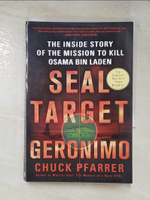 【書寶二手書T4／原文書_AXO】SEAL Target Geronimo: The Inside Story of the Mission to Kill Osama Bin Laden_Pfarrer, Chuck