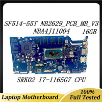 Mainboard NB2629_PCB_MB_V3 For Acer Swift SF514-55T Laptop Motherboard SRK02 I7-1165G7 CPU NBA4J11004 16GB 100% Full Tested Good