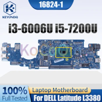 For Dell Latitude L3380 Notebook Mainboard Laptop 16824-1 i3-6006U i5-7200U 066FRK 063JCX Laptop Motherboard