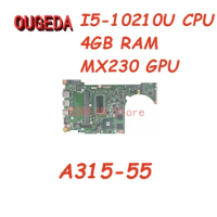 OUGEDA NBHNU11003 NBHNU11005 DA0ZAWMB8G0 For ACER Aspire 3 A315-55 Laptop Motherboard I5-10210U CPU MX230 GPU 4GB RAM Mainboard