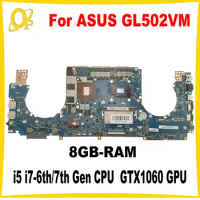 GL502VM Mainboard for ASUS GL502VMZ GL502VMK GL502VML Laptop Motherboard with i5 i7-6th/7th CPU GTX1060 GPU 8GB-RAM DDR4 Tested