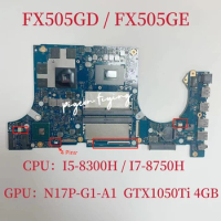 FX505GD Laptop Motherboard for ASUS FX505 FX505G FX505GE Notebook Mainboard With I5-8300H I7-8750H GPU:N17P-G1-A1GTX1050Ti 4G
