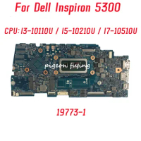19773-1 Mainboard For Dell Inspiron 5300 Laptop Motherboard CPU: I3-10110U / I5-10210U / I7-10510U 100% Tested Fully OK