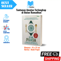 KITAB PUASA - Tuntunan Lengkap Puasa dari Hujjatul Islam dan Sulthanul Ulama - Imam al-Ghazali & S