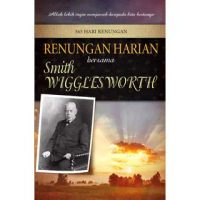 Renungan Harian Bersama Smith Wigglesworth – Smith Wigglesworth - Buku Rohani Kristen