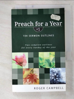 【書寶二手書T3／傳記_B7V】Preach for a Year: 104 Sermon Outlines_Campbell, Roger