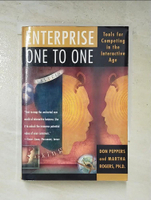 【書寶二手書T5／大學商學_HGC】Enterprise One to One: Tools for Competing in the Interactive Age_Peppers, Don/ Rogers, Martha