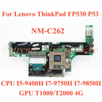 For Lenovo ThinkPad FP530 P53 Laptop motherboard NM-C262 with CPU I5-9400H I7-9750H I7-9850H GPU T1000/T2000 4G 100% Test