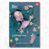 Maman Suherman Original Novel Re: dan Perempuan 18+ Sekuel Novel Re