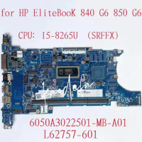 6050A3022501-MB-A01 Mainboard For HP EliteBook 840 G6 850 G6 Laptop Motherboard With Intel I5-8265U SRFFX CPUDDR4 L62757-601