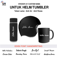 STIKER UV - CUSTOM NAMA EDISI FONT HANDWRITING UNTUK HELM, TUMBLER, DLL | STICKER UV, STICKER MOTOR,