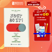 Sách Just Do It: Đừng Nói Hãy Hành Động, Đừng Hứa Hãy Chứng Minh