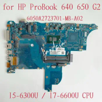 640 G2 Mainboard For HP ProBook 650 G2 Laptop Motherboard CPU:I5-6300U I7-6600U 840717-601 840718-601 6050A2723701-MB-A02