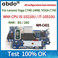 NM-C431 Motherboard.For Lenovo Yoga C740-14IML YOGA C740-14 Laptop Motherboard.With i7-10510U/I5-10210U CPU. 8G/16GB RAM
