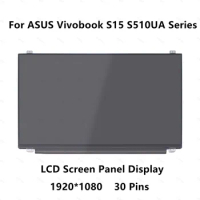 LCD Screen Panel Matrix Display For ASUS Vivobook S15 S510UA - BR Series S510UA-BR377T S510UA-BR882T S510UA-BR686T S510UA-BR485T