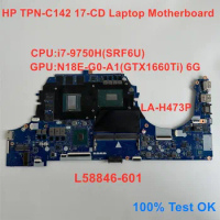 For HP TPN-C142 17-CD Laptop Motherboard LA-H473P CPU i7-9750H GPU N18E-G0-A1(GTX1660Ti) 6G Mainboard L58846-601 100% Test OK