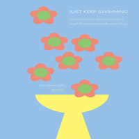 JUST KEEP SWIMMING