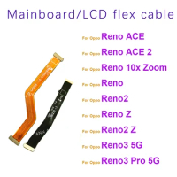 Mainboard Flex Cable For Oppo Reno 2 Z 3 Pro 5G Reno ACE 2 10x Zoom LCD Screen Display Flex Ribbon Connector Parts