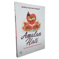 Amalan Hati (KIat-Kiat Menjaga Kesehatan Hati)