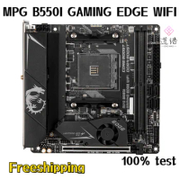 For MSI MPG B550I GAMING EDGE WIFI Motherboard 64GB M.2 HDMI Socket AM4 DDR4 Mini-ITX B550 Mainboard 100% Tested Fully Work