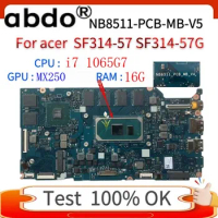 For acer SF314-57 SF514-54 SF313-52 portable motherboard (NB8511-PCB-MB-V5) CPU : i7 1065G7 GPU : MX250 RAM :16G 100% test OK