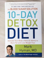 【書寶二手書T5／大學理工醫_JXC】The Blood Sugar Solution 10-Day Detox Diet: Activate Your Body’s Natural Ability to Burn Fat and Lose Weight Fast_Hyman, Mark, M.D.