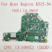 FH5LI LA-J801P Mainboard For ACER Aspire A315-56 Laptop Motherboard CPU:I3-1005G1 SRGKF RAM:4G DDR4 NBHS511001 100% Test Ok