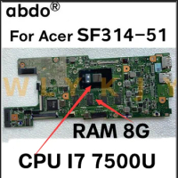 For Acer Swift3 SF314 SF314-51 Laptop Motherboard. CPU i7-7500U 8GB RAM tested 100% working