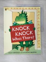【書寶二手書T7／少年童書_EQW】Knock Knock Who's There?_Sally Browne; Anthony Browne