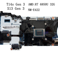 X13 Gen 3 T14s Gen 3 AMD Laptop Motherboard for Lenovo ThinkPad NM-E422 FRU:5B21J77453 5B21J77459 R7-6850U-16G R7-6850U-32G