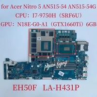 for ACER Nitro 5 AN515-54 Motherboard CPU: I7-9750H (SRF6U) GPU:N18E-G0-A1 GTX1660Ti 6GB NBQ5B11004 DDR4 EH50F LA-H431P Test Ok