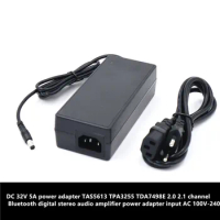DC 32V 5A power adapter TAS5613 TPA3255 TDA7498E 2.0 2.1 channel Bluetooth digital stereo audio amplifier power adapter