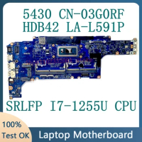 CN-03G0RF 03G0RF 3G0RF Mainboard For DELL Latitude 5430 Laptop Motherboard HDB42 LA-L591P W/ SRLFP I7-1255U CPU 100% Tested Good