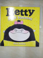 【書寶二手書T2／原文小說_FFU】Betty Goes Bananas_Antony, Steve