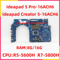 For Lenovo ideapad 5 Pro-16ACH6 Laptop Motherboard Creator 5-16ACH6 Motherboard With R5 R7 CPU RAM 16G 5B21C22572 5B21C22573