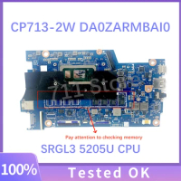 High Quality Mainboard DA0ZARMBAI0 For Acer Chromebook Spin 13 713 CP713-2W Laptop Motherboard W/ SRGL3 5205U CPU 100% Tested OK
