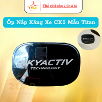 Ốp nắp xăng Titan dành cho xe Mazda CX5, CX-5 2018 - 2025 Cao Cấp