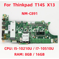 NM-C891 Mainboard For Lenovo Thinkpad T14S X13 Laptop Motherboard CPU: I5-10210U I7-10510U RAM： 8GB / 16GB 100% Test OK