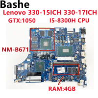 For Lenovo 330-15ICH 330-17ICH Notebook Motherboard.NM-B671 CPU I5 8300H.GPU GTX1050 RMA 4G. tested 