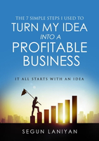 【電子書】The 7 Simple Steps I Used To Turn My Idea into a Profitable Business