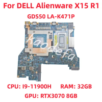 LA-K471P Mainboard For DELL Alienware X15 R1 Laptop Motherboard CPU: I9-11900H RAM: 32GB GPU: RTX3070 8GB DDR4 100% Test OK